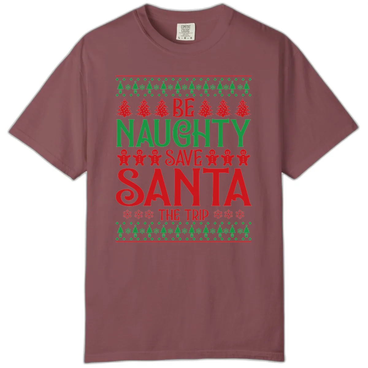 Be Naughty Save Santa The Trip Comfort Color in Brick