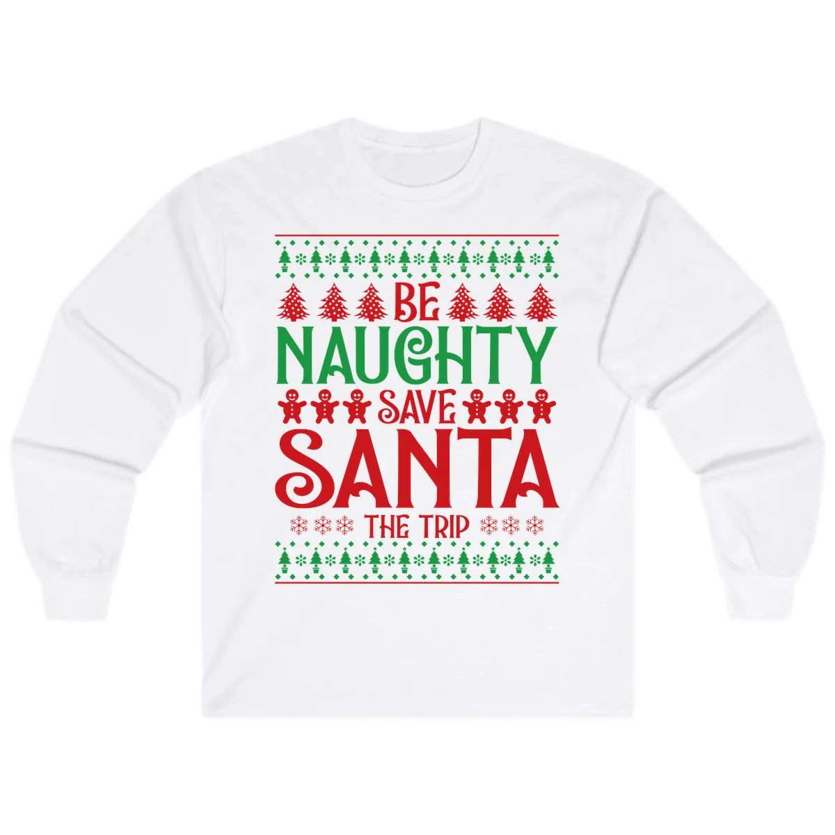 Be Naughty Save Santa The Trip Long Sleeve in White