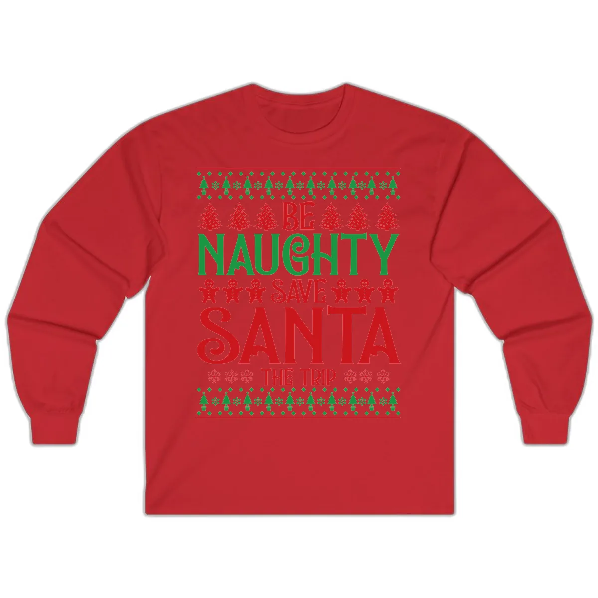 Be Naughty Save Santa The Trip Long Sleeve in Red