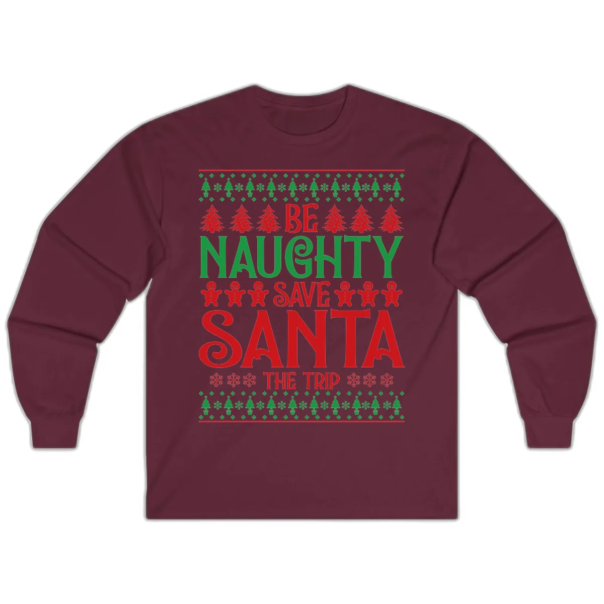 Be Naughty Save Santa The Trip Long Sleeve in Maroon