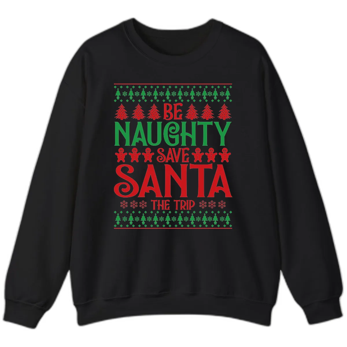 Be Naughty Save Santa The Trip Sweatshirt in Black