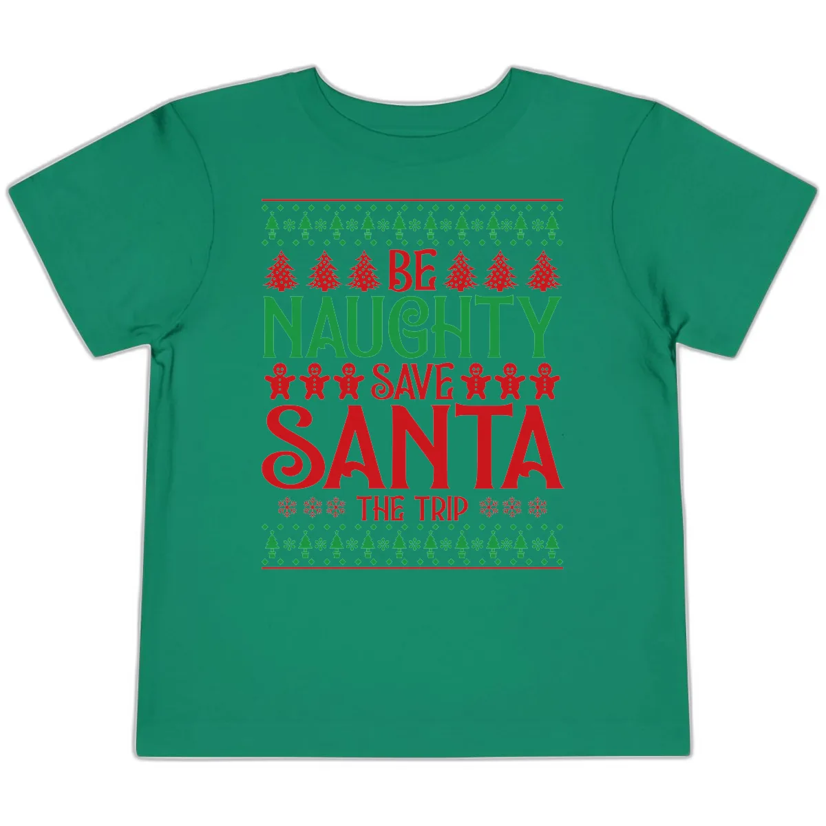 Be Naughty Save Santa The Trip Toddler T-Shirt in Kelly