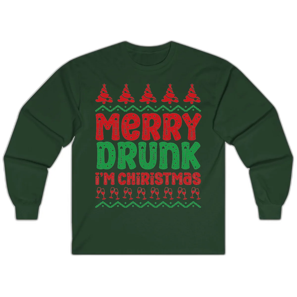 Merry Drunk I'm Christmas Ugly Sweater Long Sleeve in Forest Green