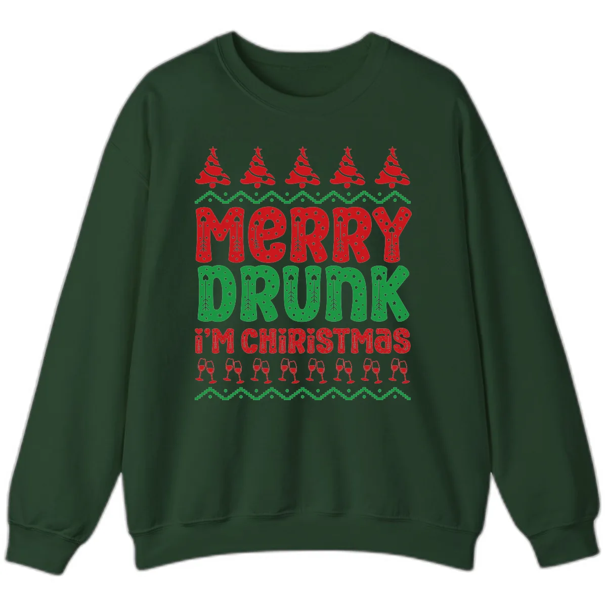 Merry Drunk I'm Christmas Ugly Sweater Sweatshirt in Forest Green