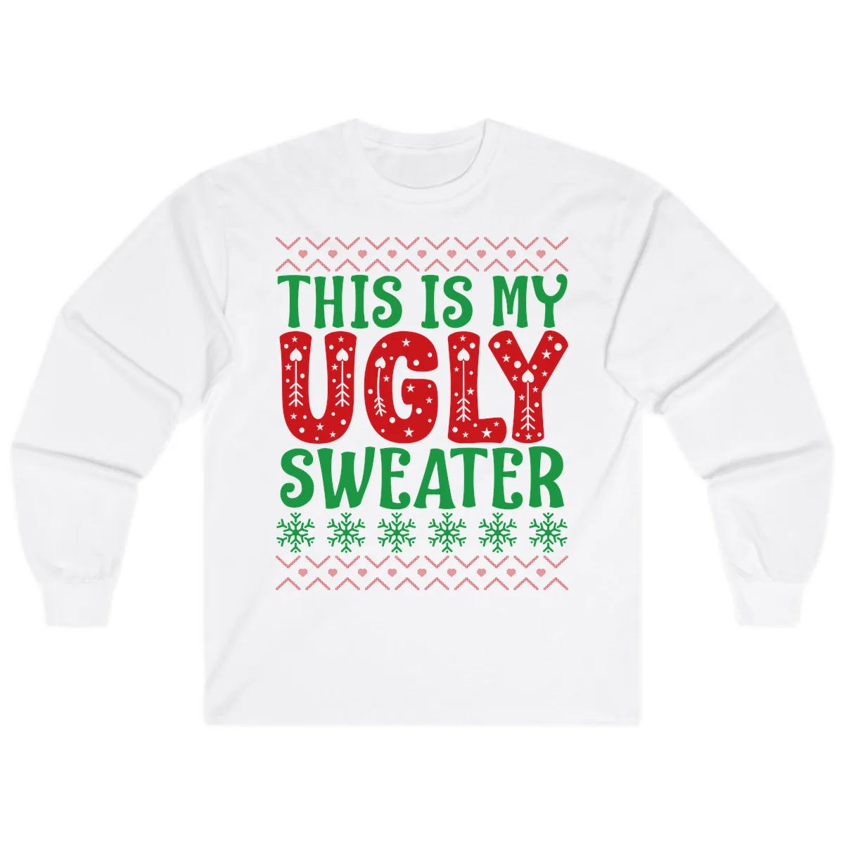 This Is My Ugly Sweater Statement Long Sleeve in White
