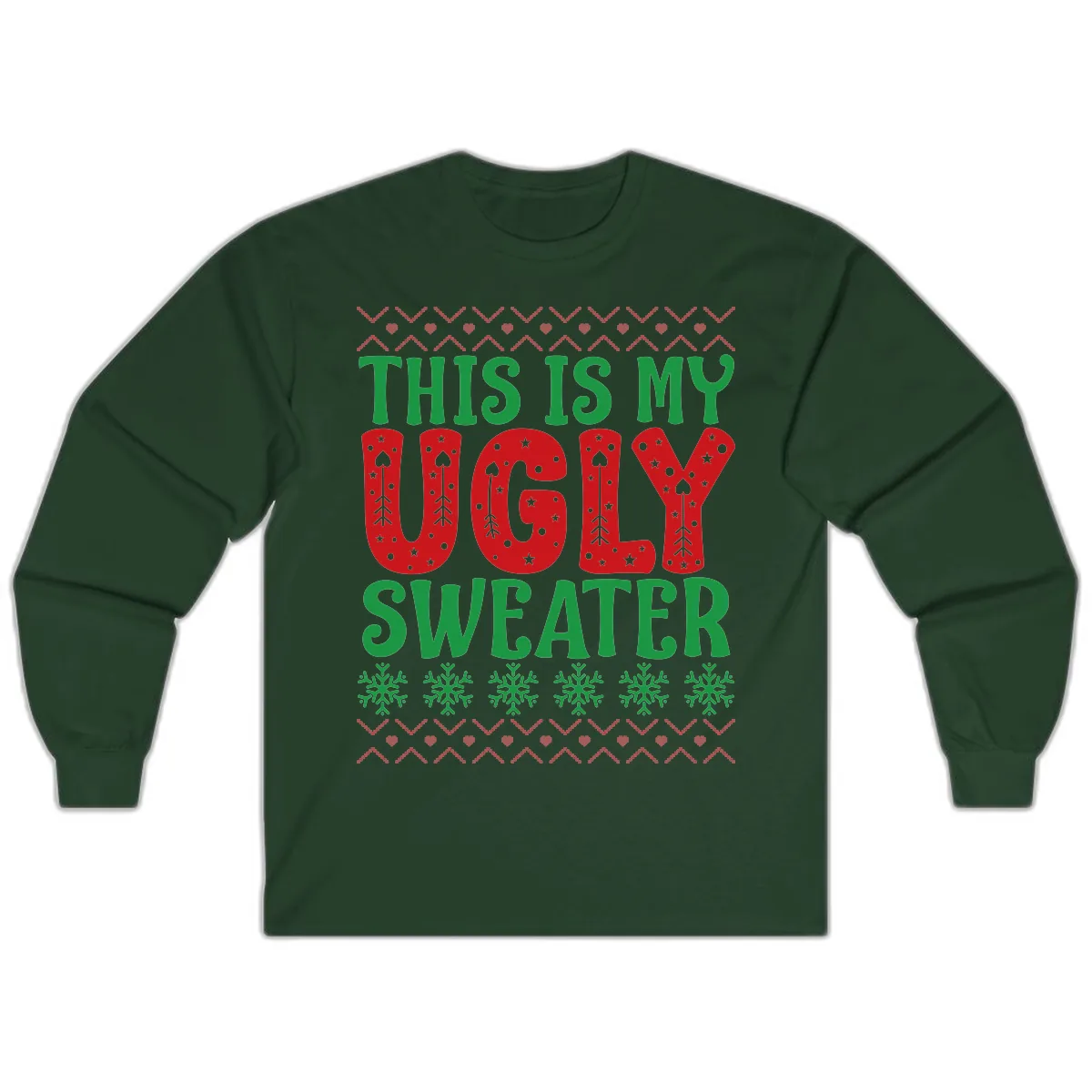 This Is My Ugly Sweater Statement Long Sleeve in Forest Green