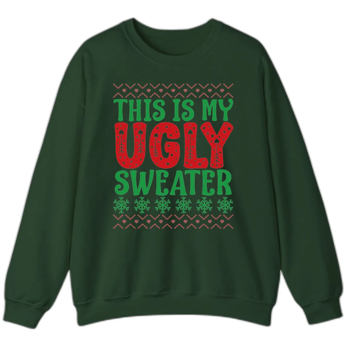 This Is My Ugly Sweater Statement Sweatshirt in Forest Green