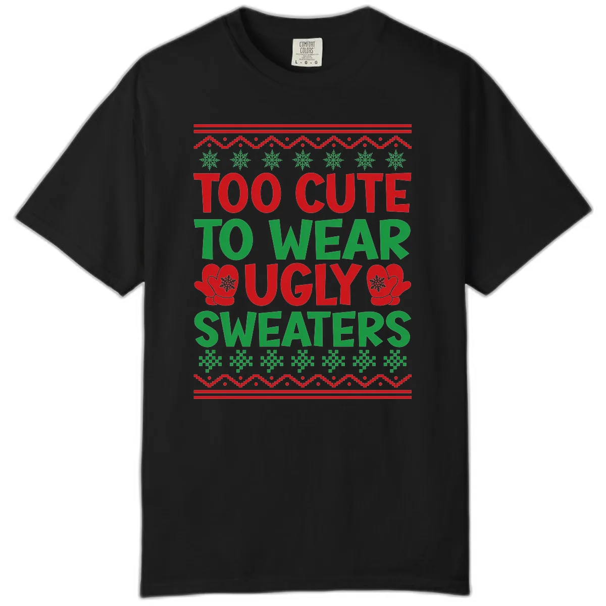 Too Cute To Wear Ugly Sweaters Comfort Color in Black