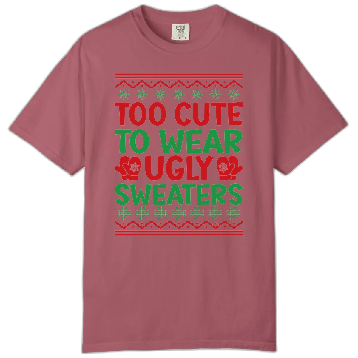 Too Cute To Wear Ugly Sweaters Comfort Color in Crimson