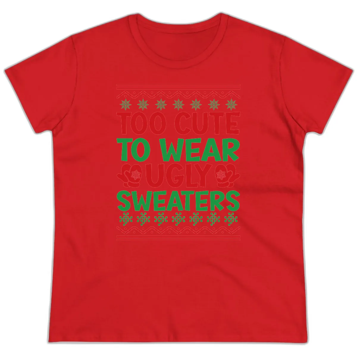 Too Cute To Wear Ugly Sweaters Ladies Tee in Red