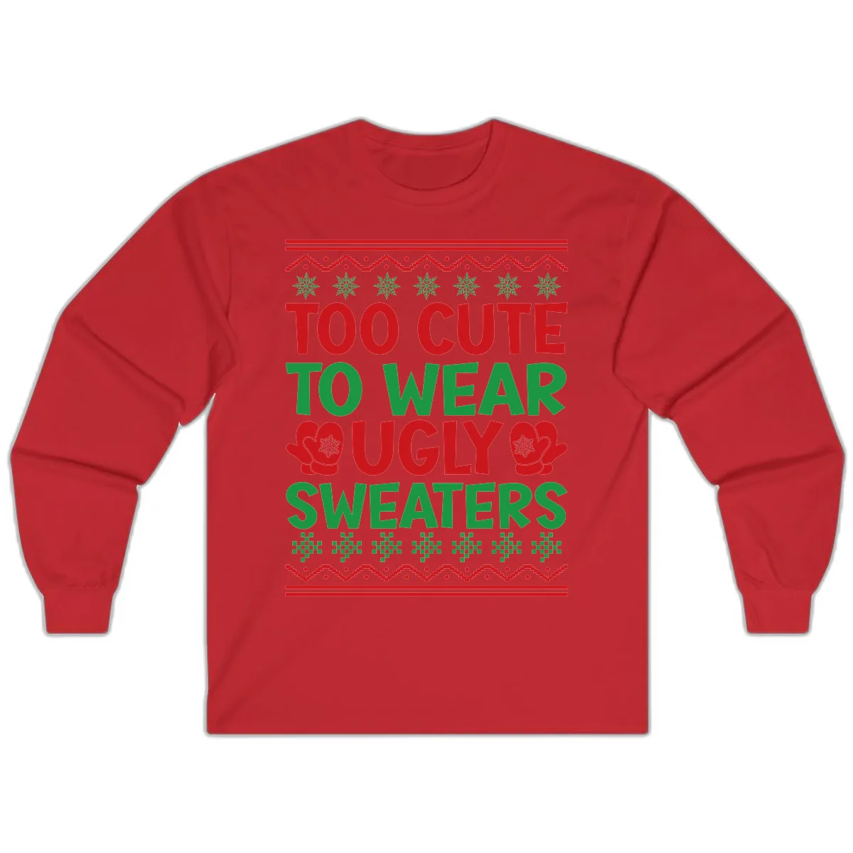 Too Cute To Wear Ugly Sweaters Long Sleeve in Red