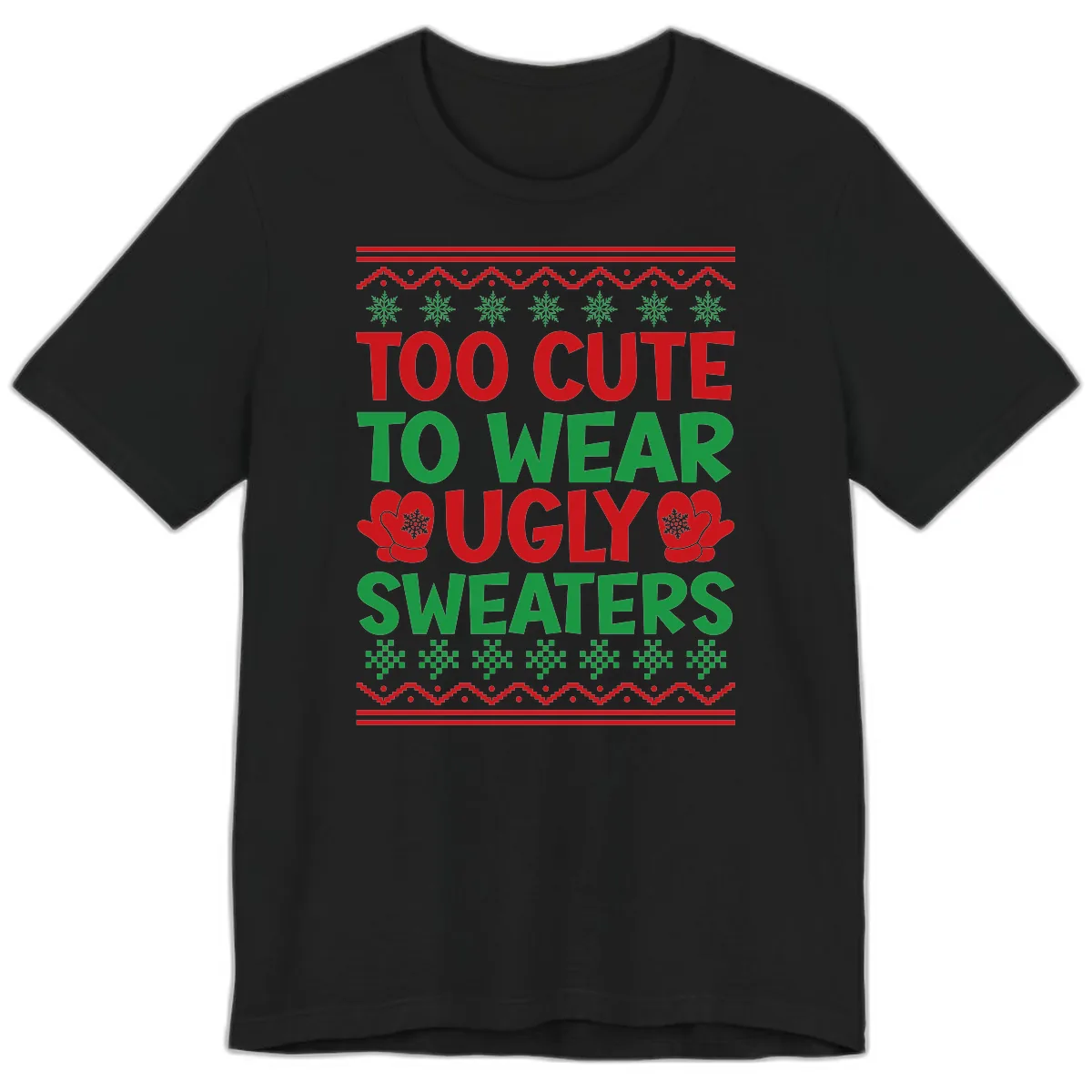 Too Cute To Wear Ugly Sweaters Premium T-Shirt in Black