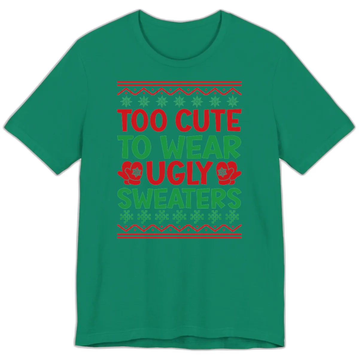Too Cute To Wear Ugly Sweaters Premium T-Shirt in Kelly