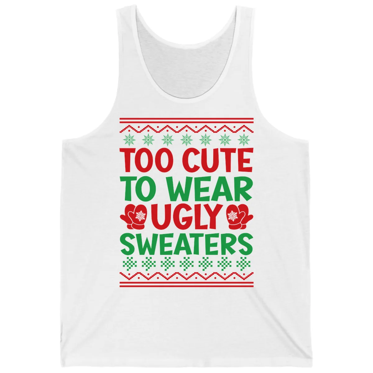 Too Cute To Wear Ugly Sweaters Tank in White