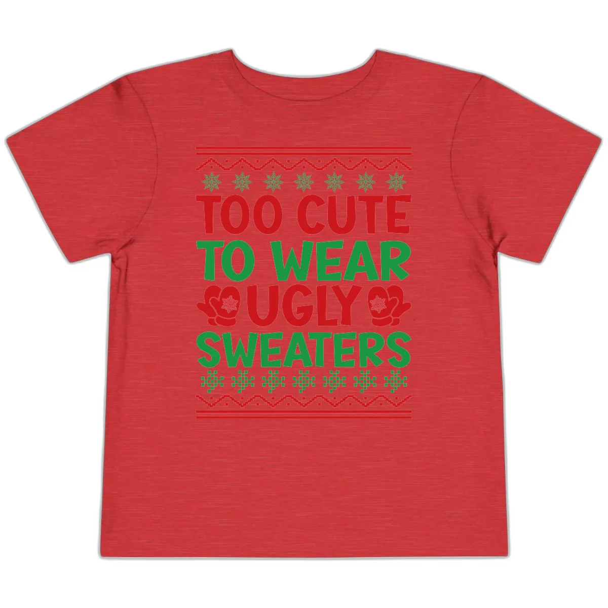 Too Cute To Wear Ugly Sweaters Toddler T-Shirt in Heather Red