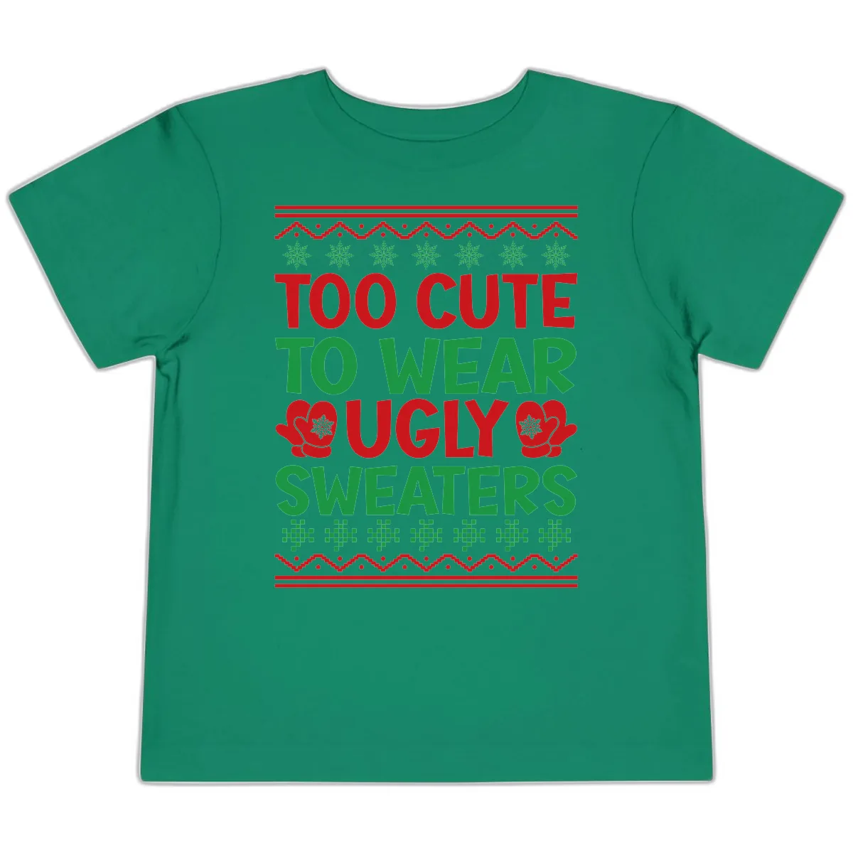 Too Cute To Wear Ugly Sweaters Toddler T-Shirt in Kelly