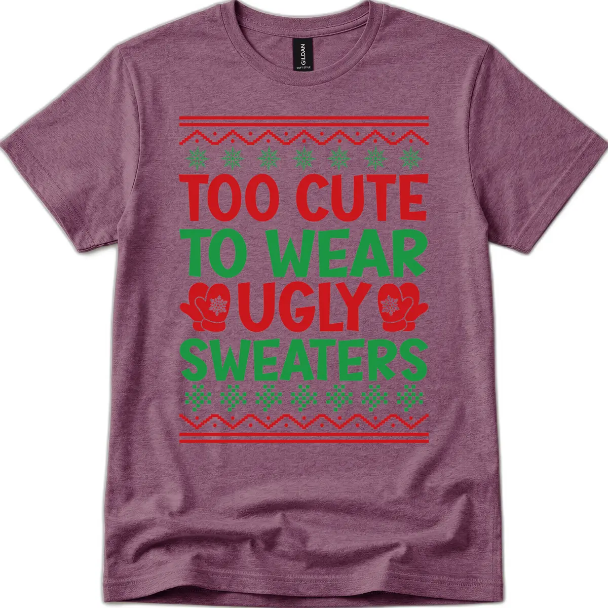Too Cute To Wear Ugly Sweaters T-Shirt in Heather Maroon