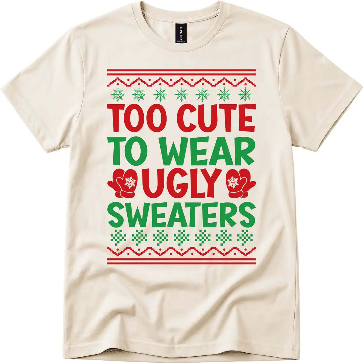 Too Cute To Wear Ugly Sweaters T-Shirt in Natural