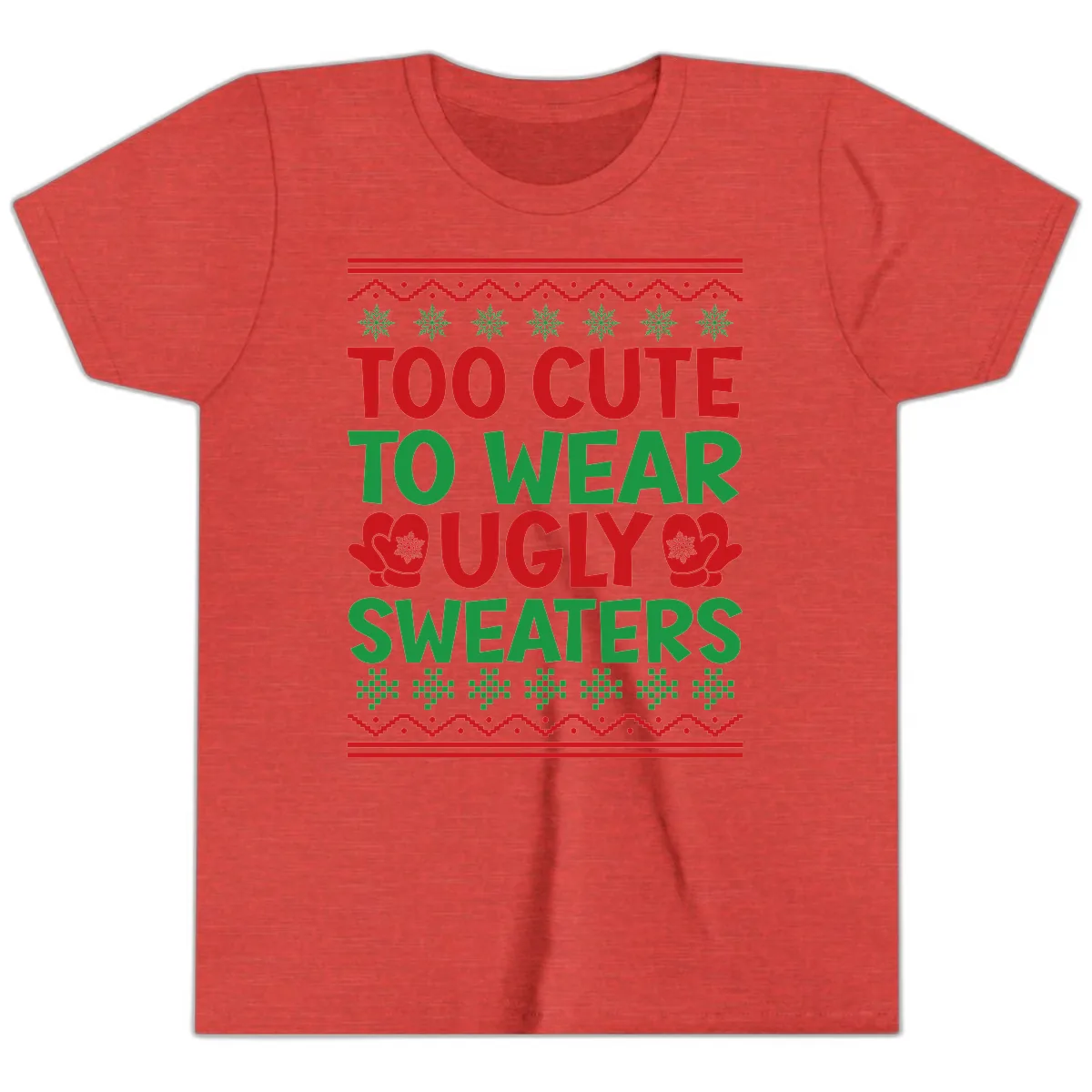 Too Cute To Wear Ugly Sweaters Youth T-Shirt in Heather Red