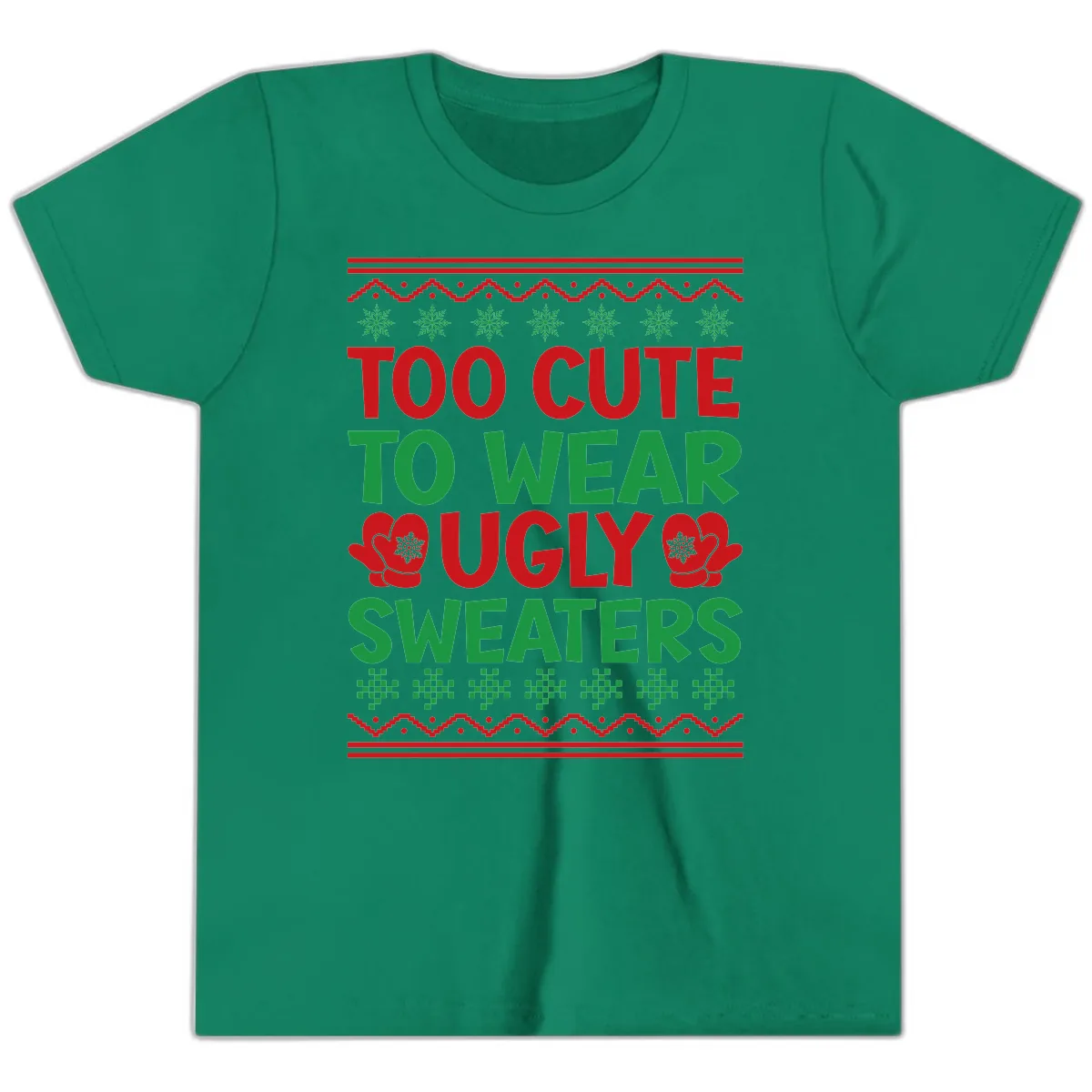 Too Cute To Wear Ugly Sweaters Youth T-Shirt in Kelly