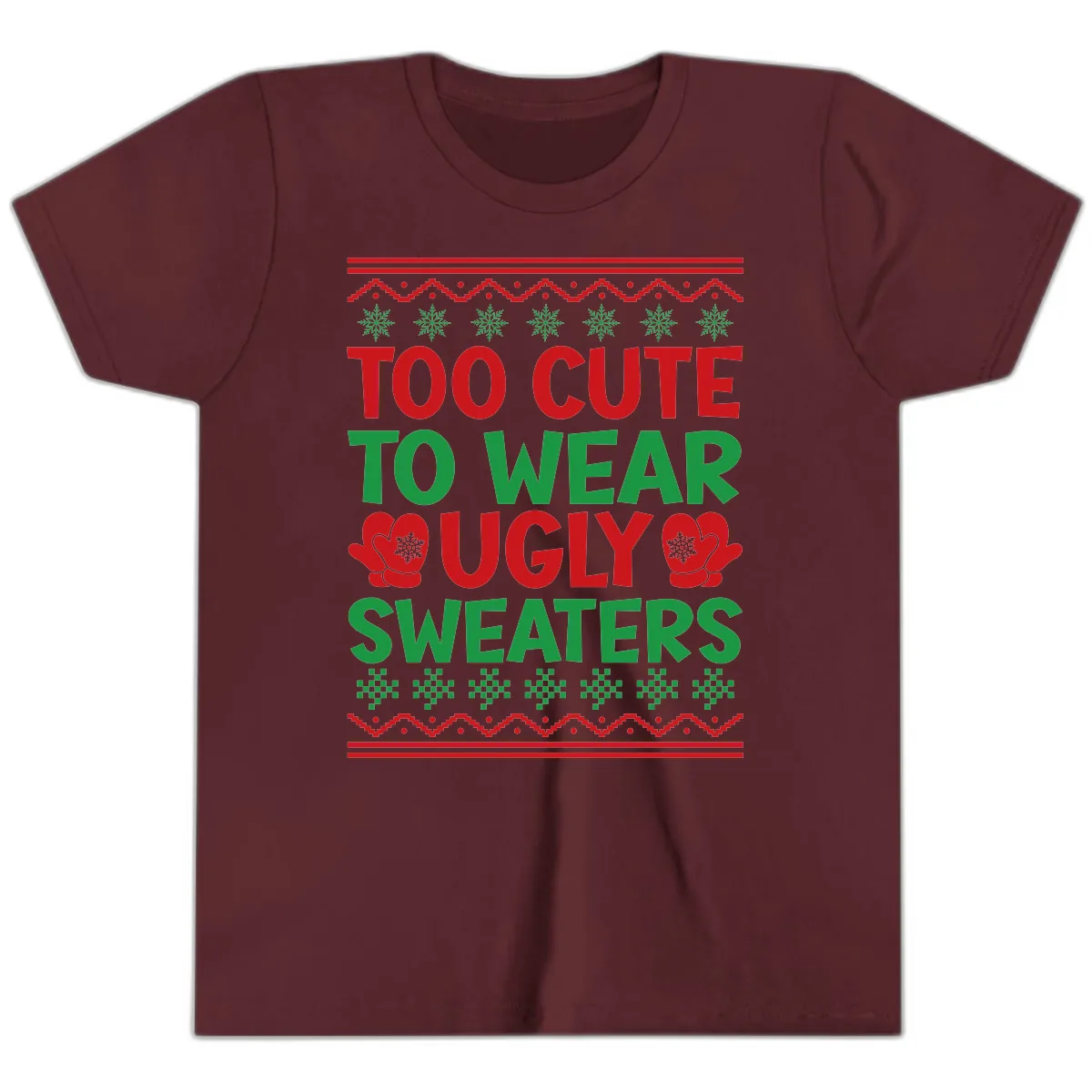 Too Cute To Wear Ugly Sweaters Youth T-Shirt in Maroon