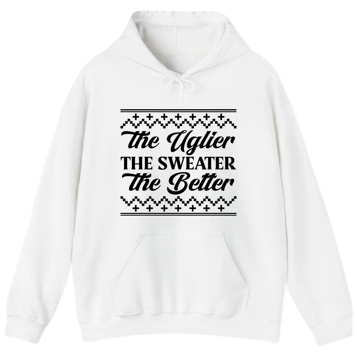The Uglier The Sweater The Better Hoodie in White