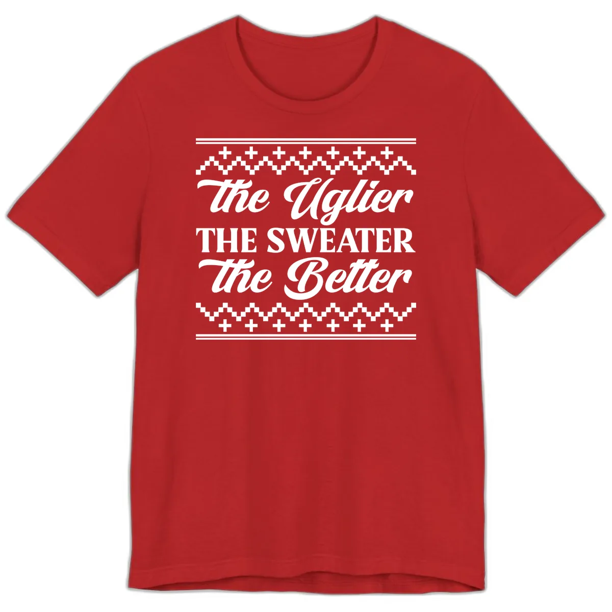 The Uglier The Sweater The Better Premium T-Shirt in Red
