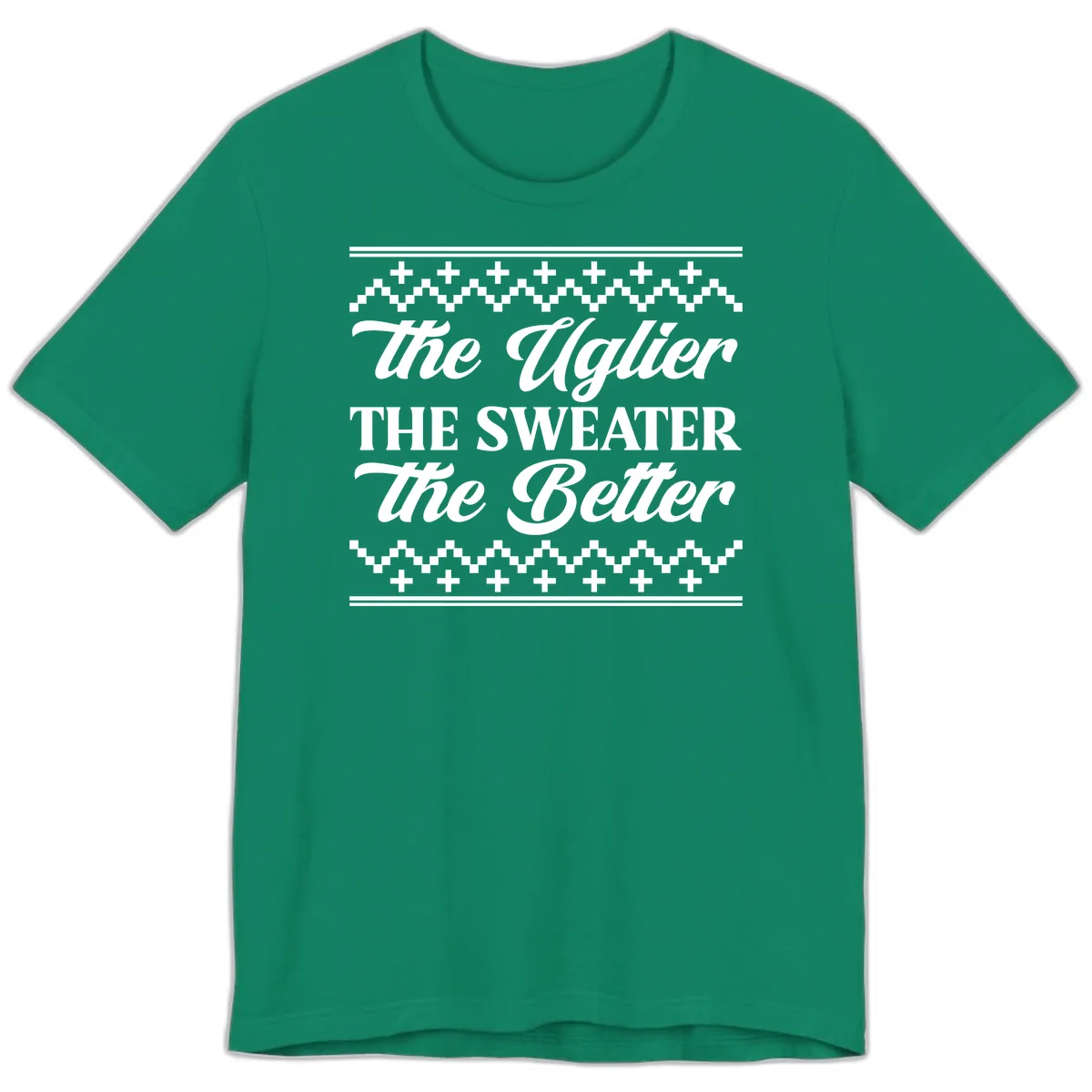 The Uglier The Sweater The Better Premium T-Shirt in Kelly