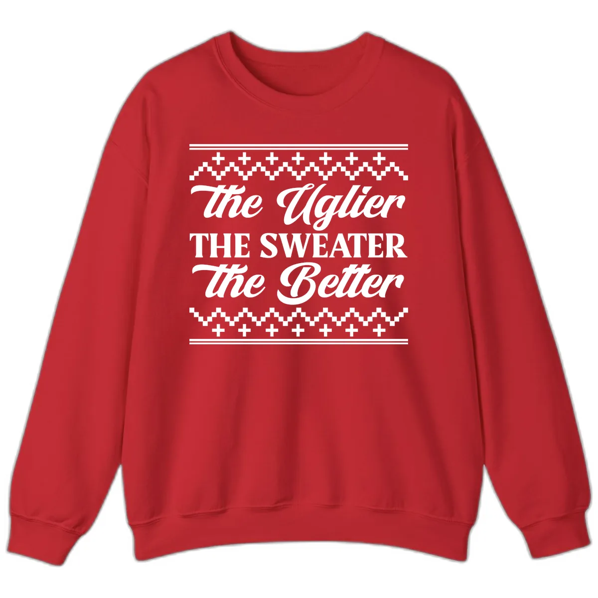 The Uglier The Sweater The Better Sweatshirt in Red