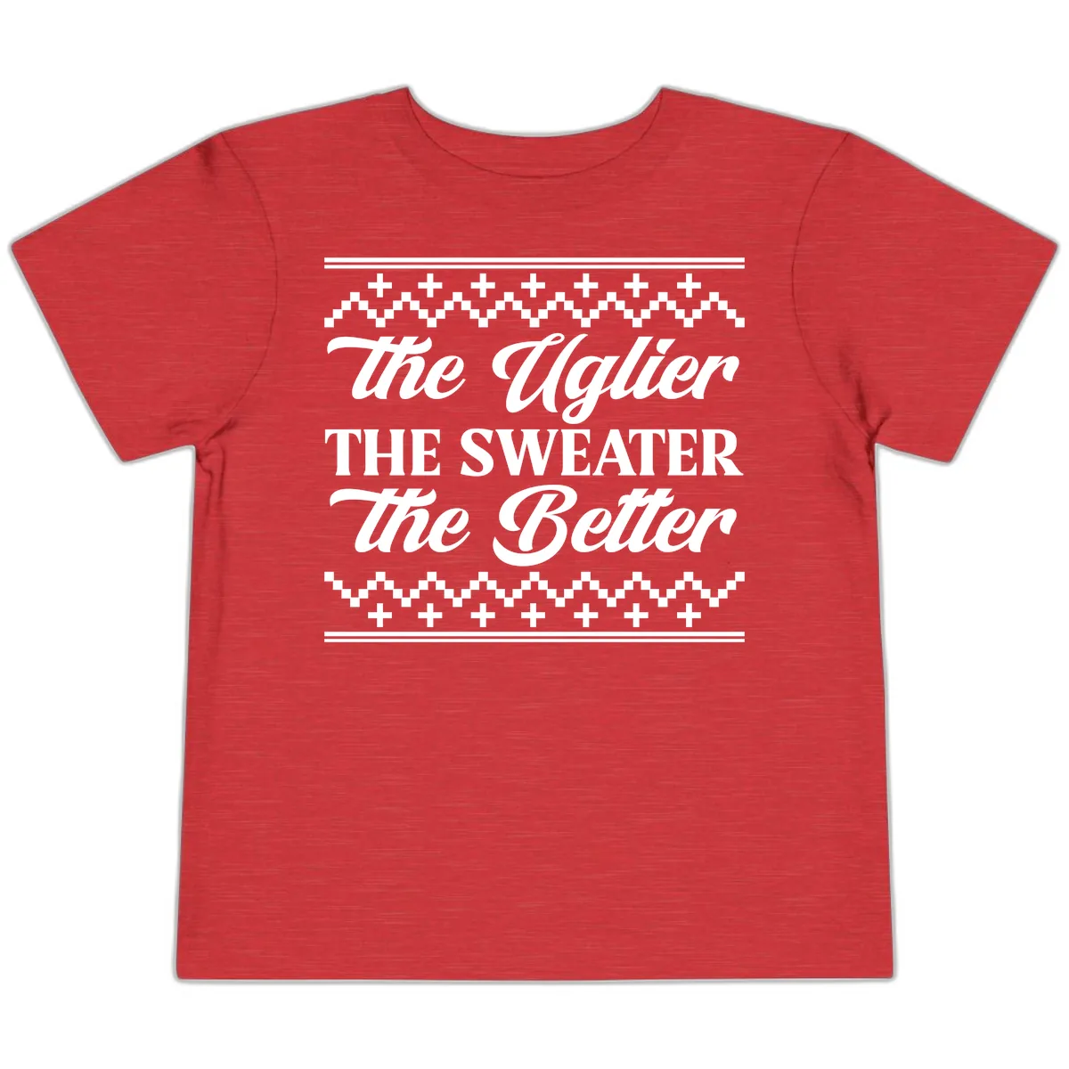 The Uglier The Sweater The Better Toddler T-Shirt in Heather Red