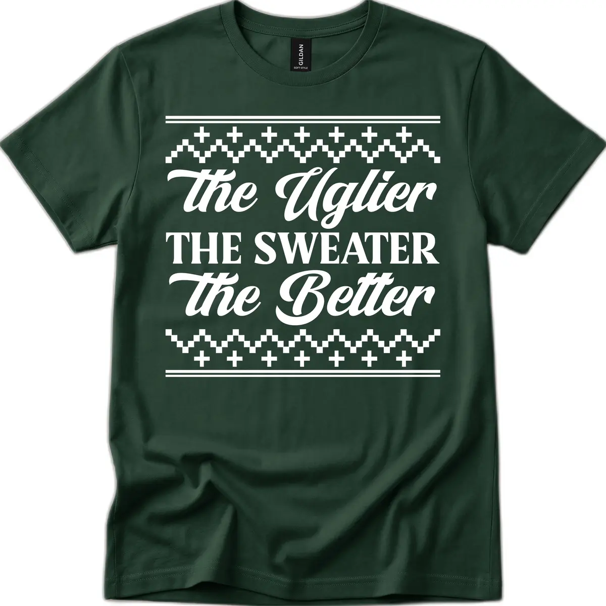 The Uglier The Sweater The Better T-Shirt in Forest Green