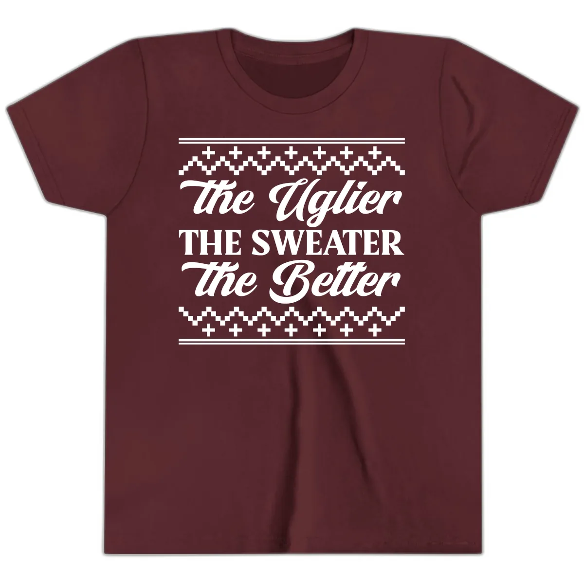 The Uglier The Sweater The Better Youth T-Shirt in Maroon