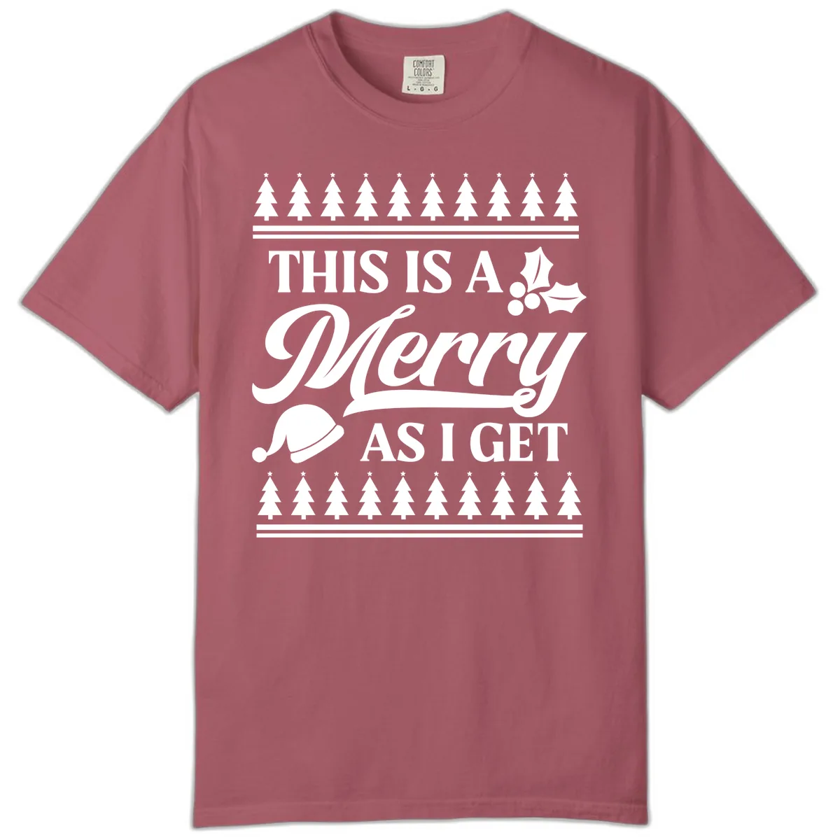 This Is A Merry As I Get Comfort Color in Crimson
