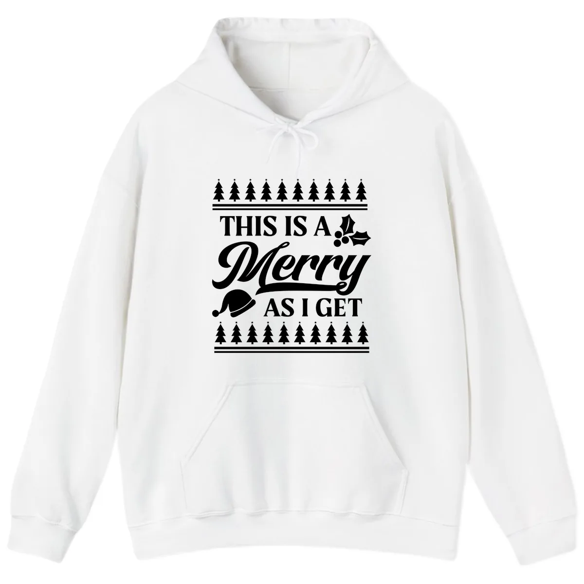 This Is A Merry As I Get Hoodie in White