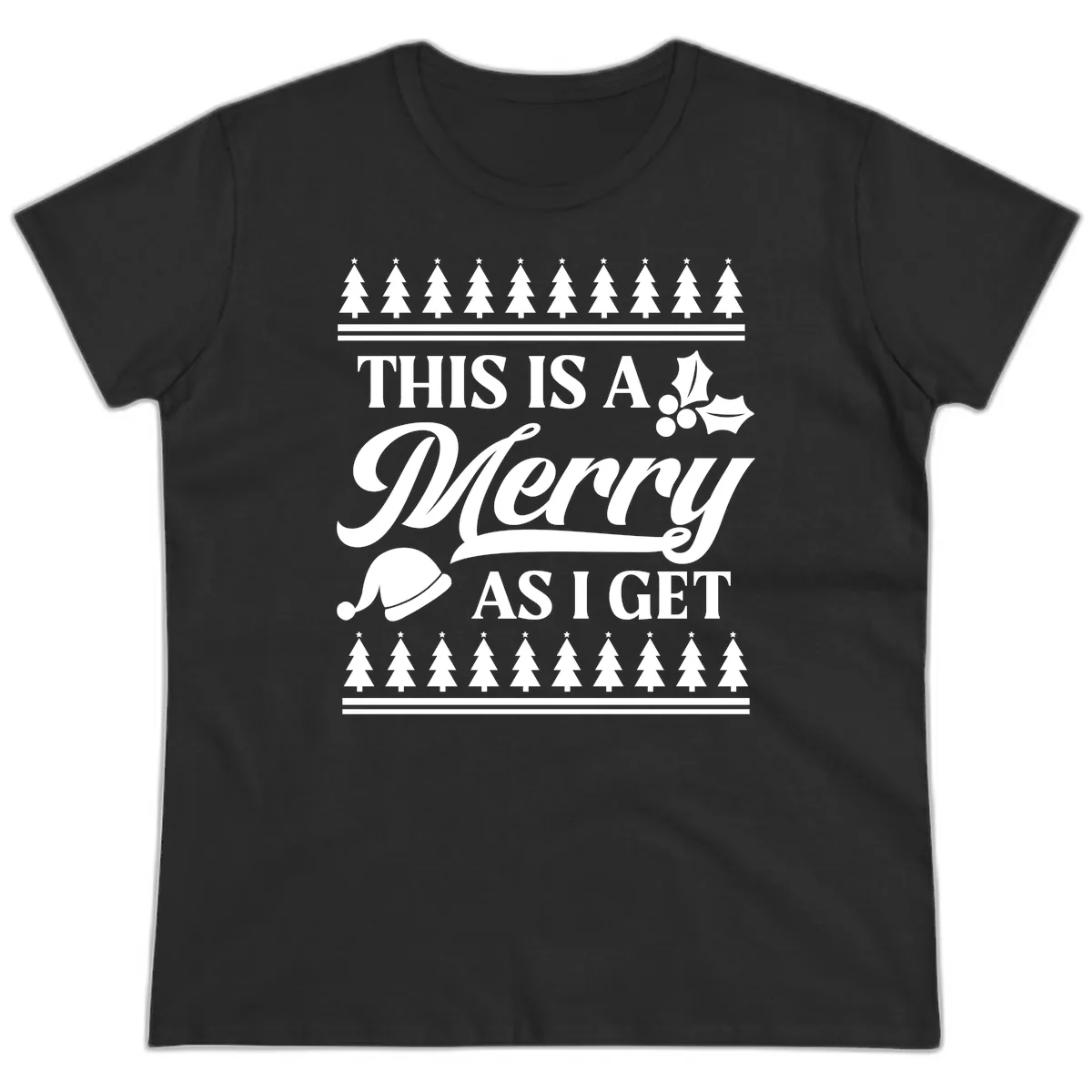 This Is A Merry As I Get Ladies Tee in Black
