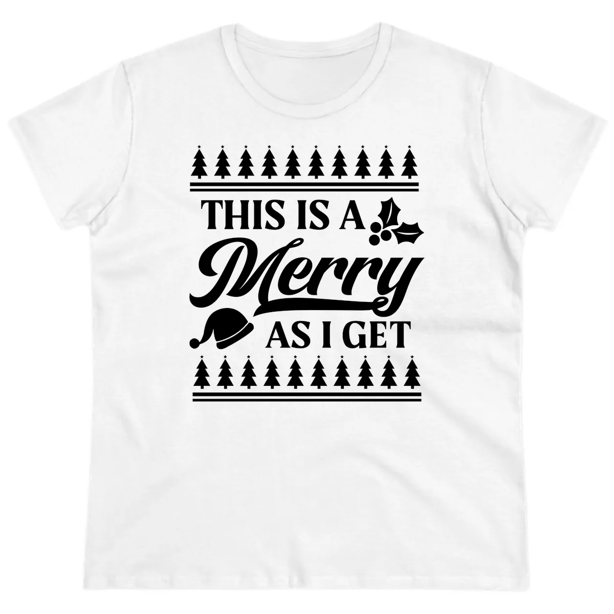 This Is A Merry As I Get Ladies Tee in White