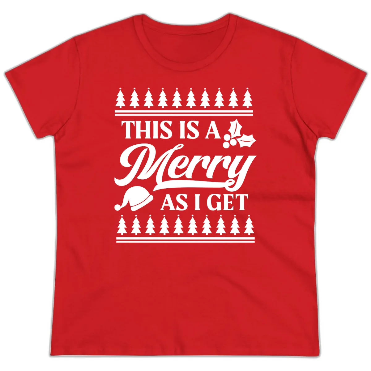 This Is A Merry As I Get Ladies Tee in Red