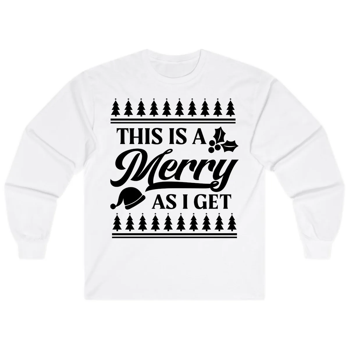 This Is A Merry As I Get Long Sleeve in White