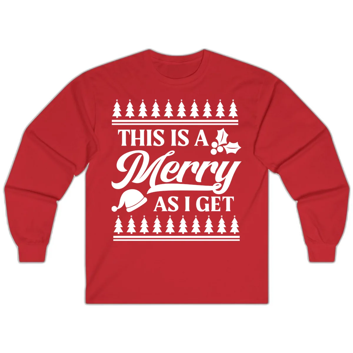 This Is A Merry As I Get Long Sleeve in Red