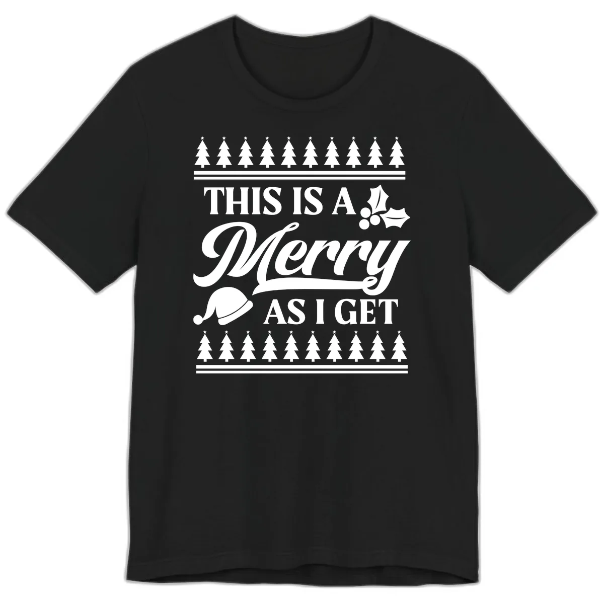 This Is A Merry As I Get Premium T-Shirt in Black