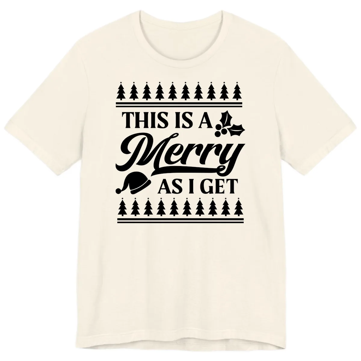 This Is A Merry As I Get Premium T-Shirt in Natural