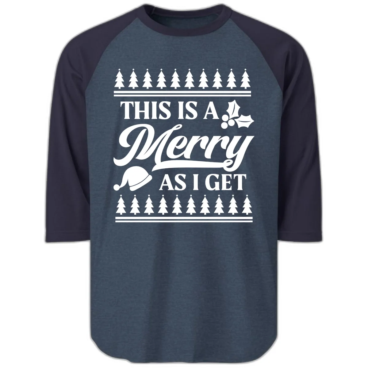 This Is A Merry As I Get Raglan 3/4 in Heather Denim Navy