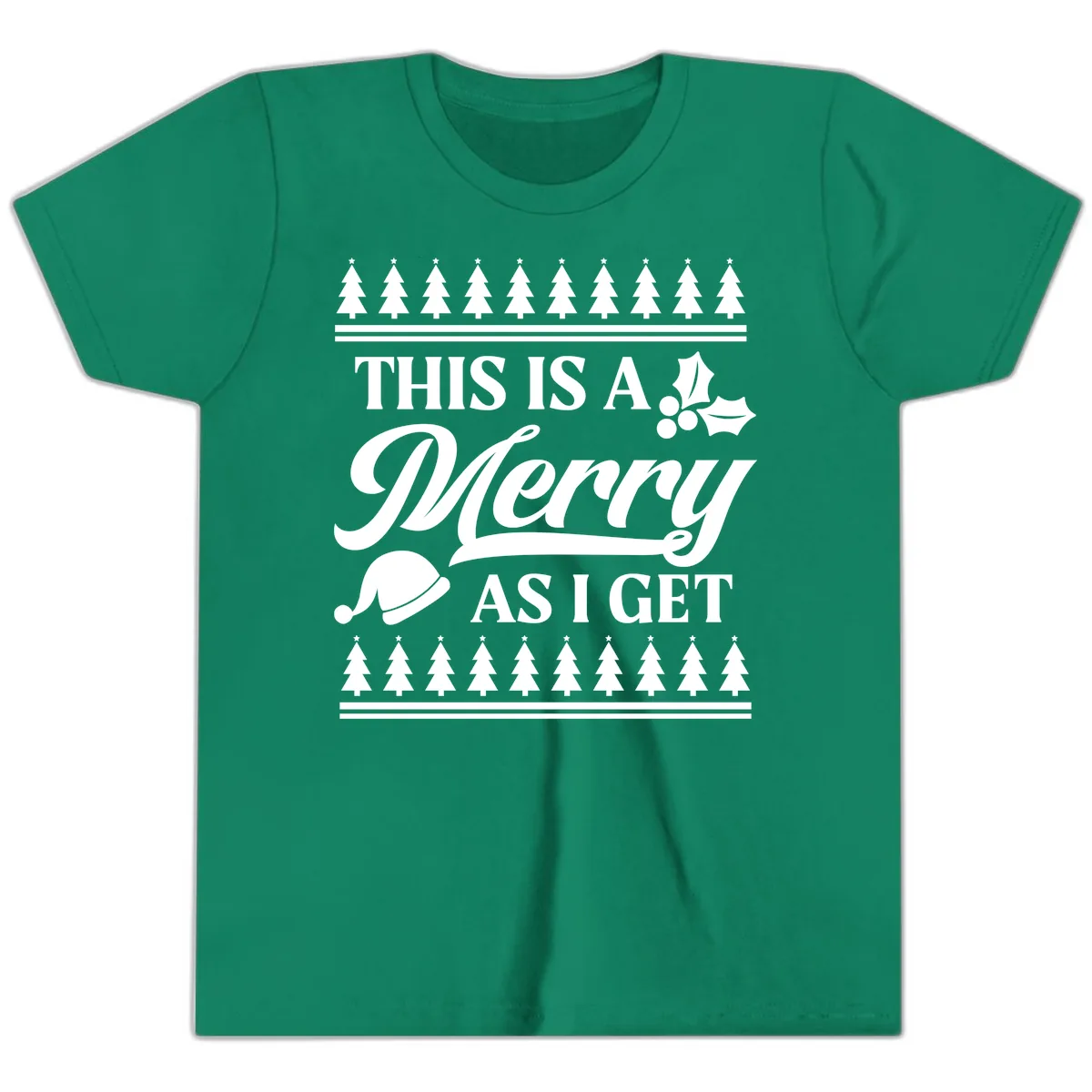 This Is A Merry As I Get Youth T-Shirt in Kelly