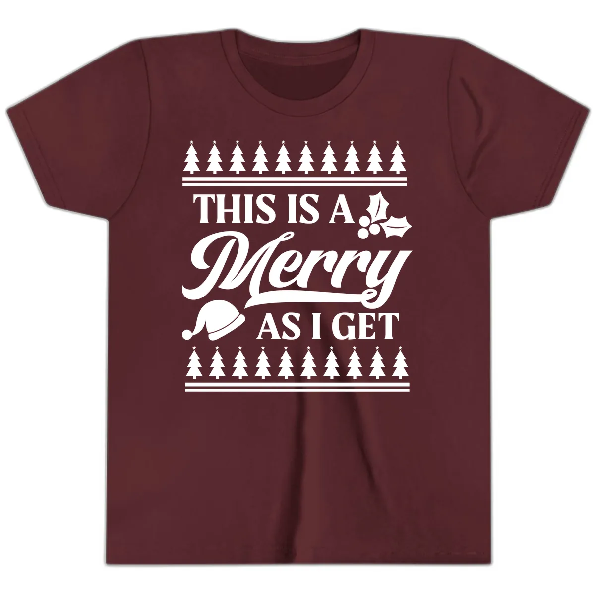 This Is A Merry As I Get Youth T-Shirt in Maroon