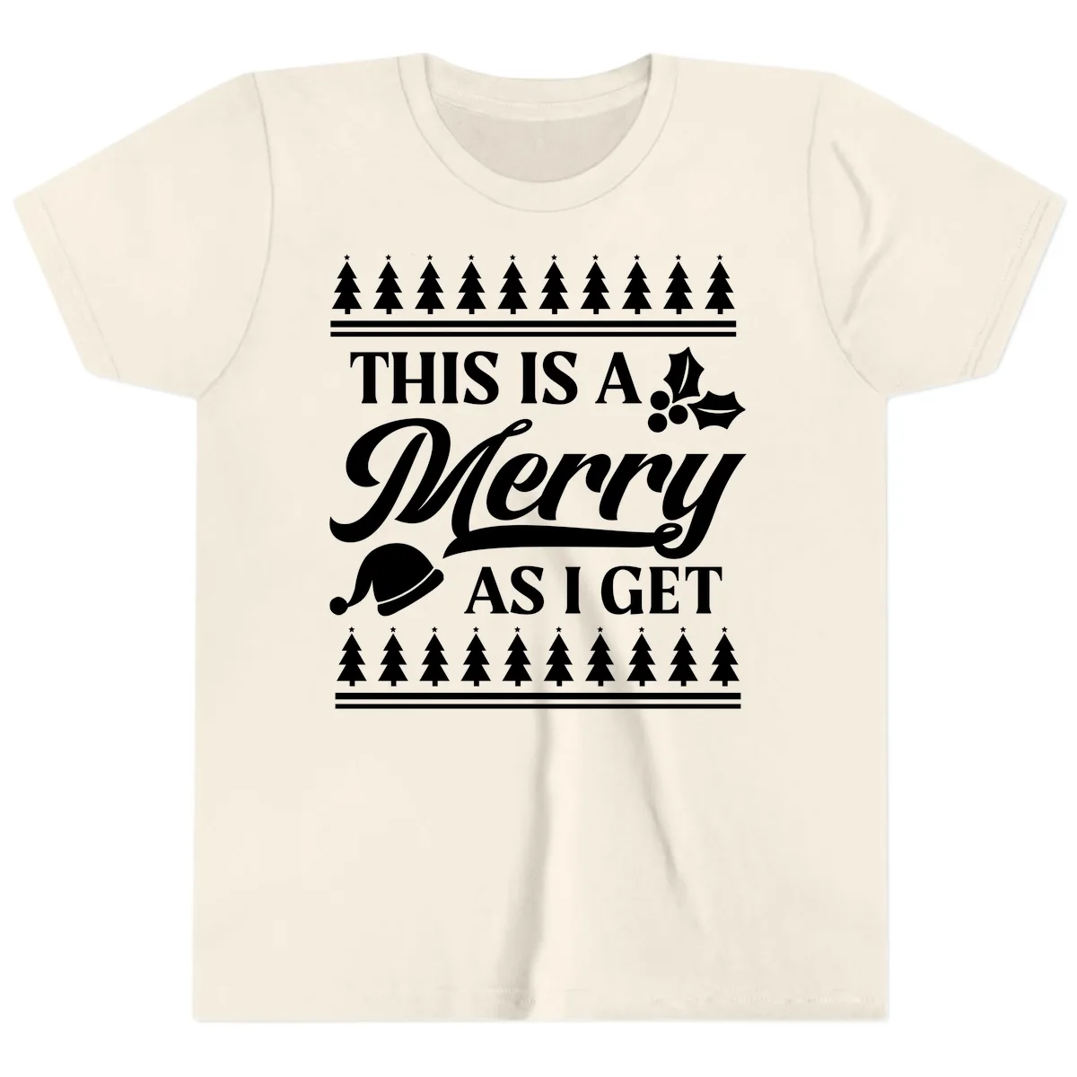 This Is A Merry As I Get Youth T-Shirt in Natural