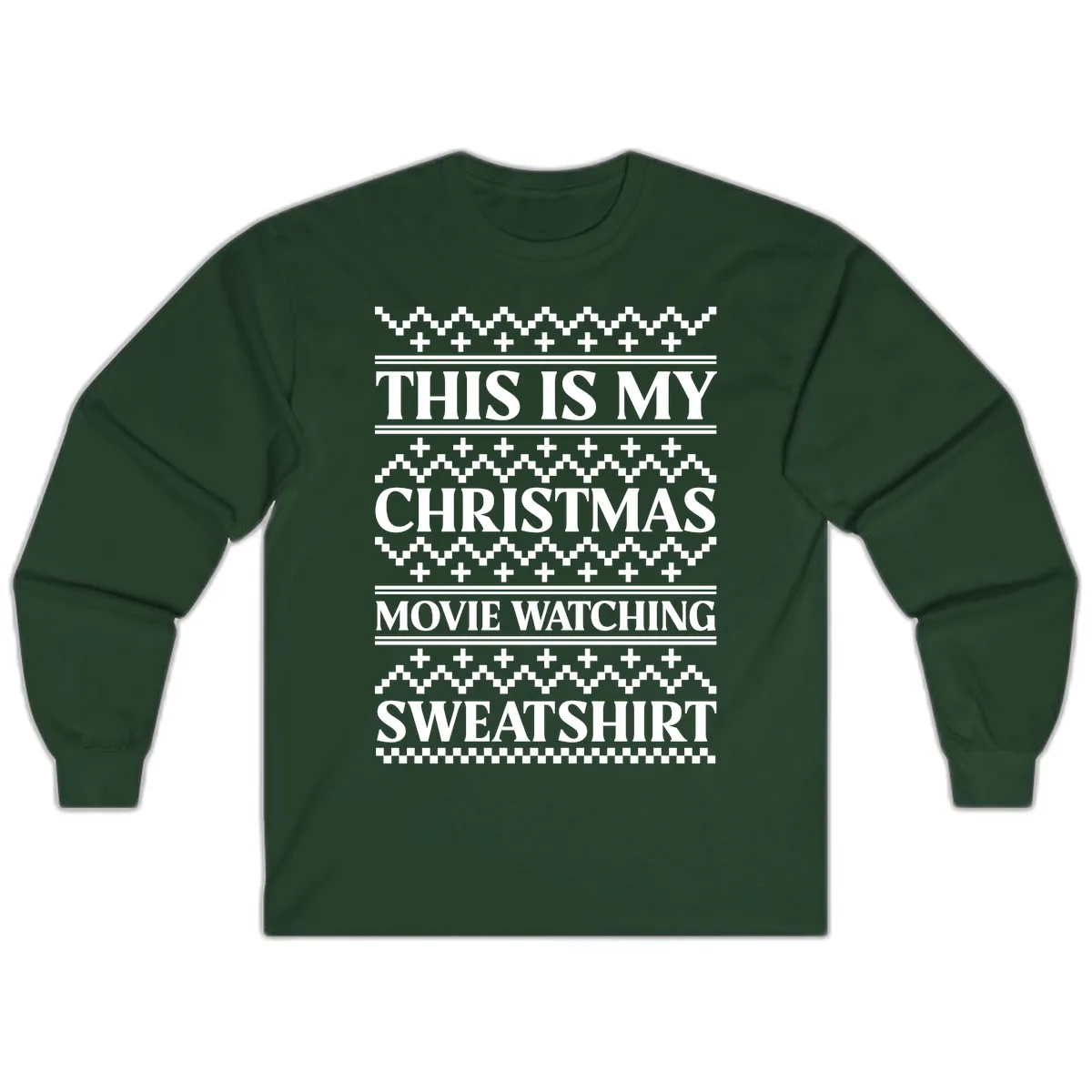 My Christmas Movie Watching Sweatshirt Long Sleeve in Forest Green