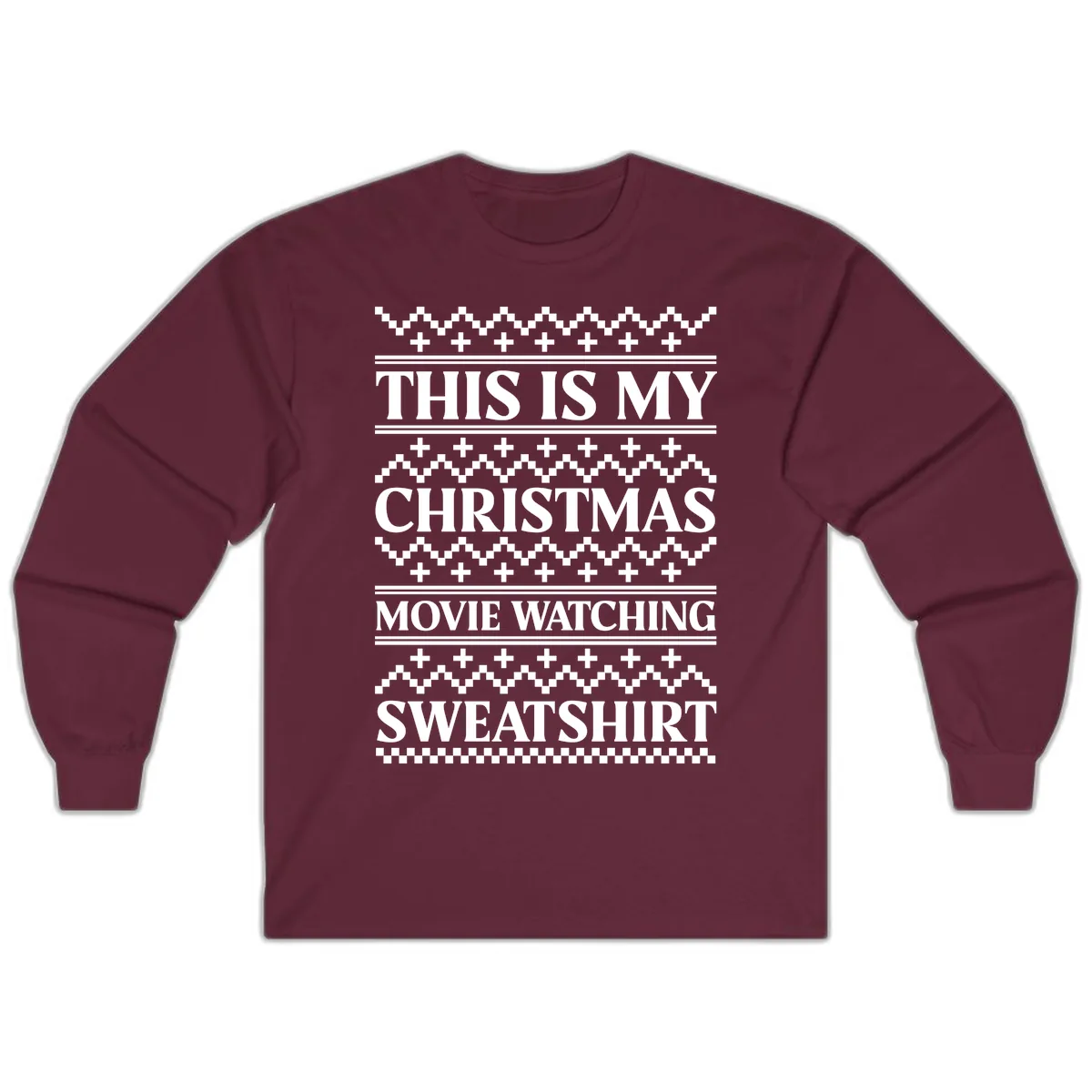 My Christmas Movie Watching Sweatshirt Long Sleeve in Maroon