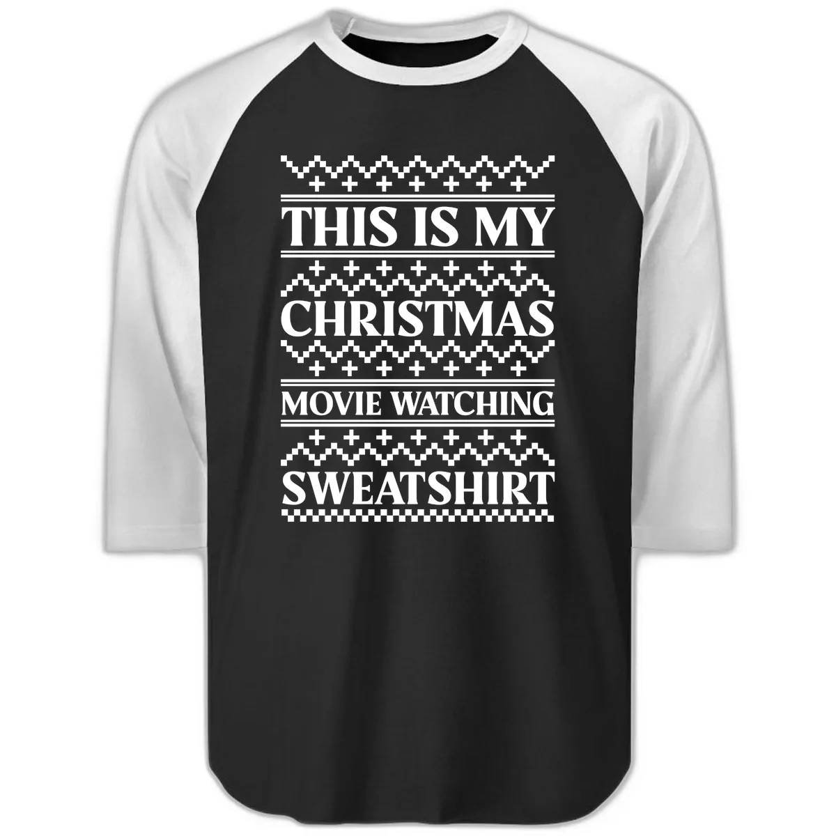 My Christmas Movie Watching Sweatshirt Raglan 3/4 in Black White