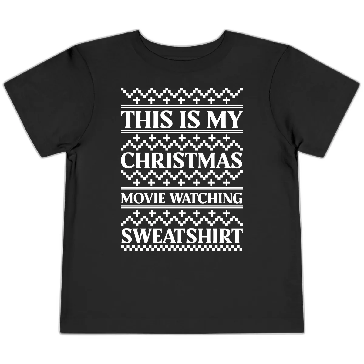 My Christmas Movie Watching Sweatshirt Toddler T-Shirt in Black