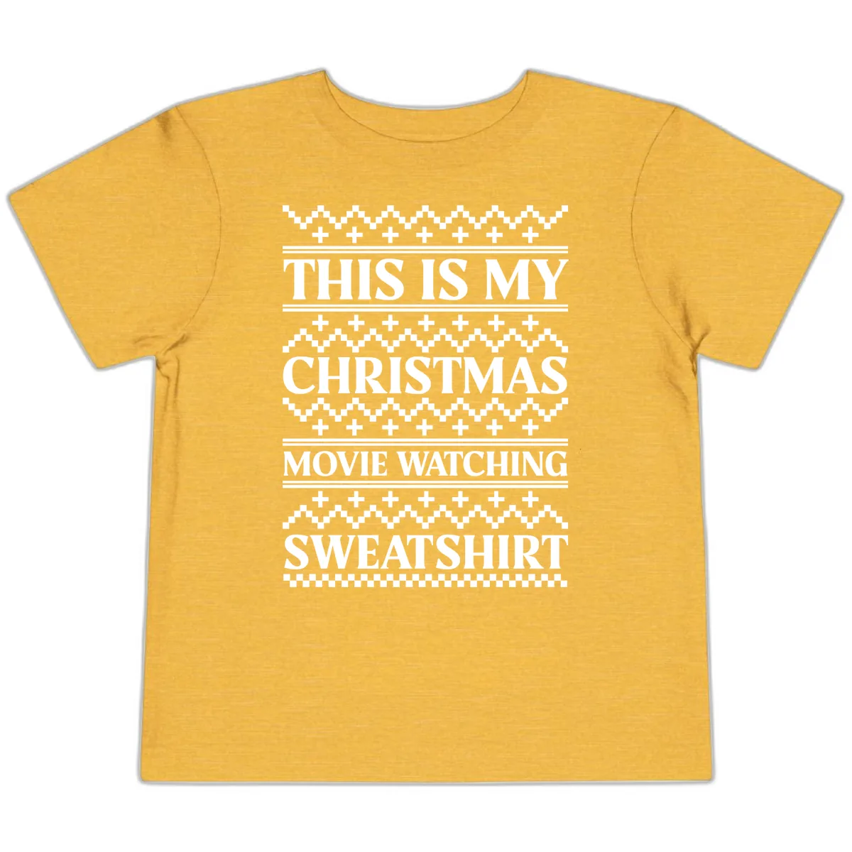 My Christmas Movie Watching Sweatshirt Toddler T-Shirt in Heather Yellow Gold